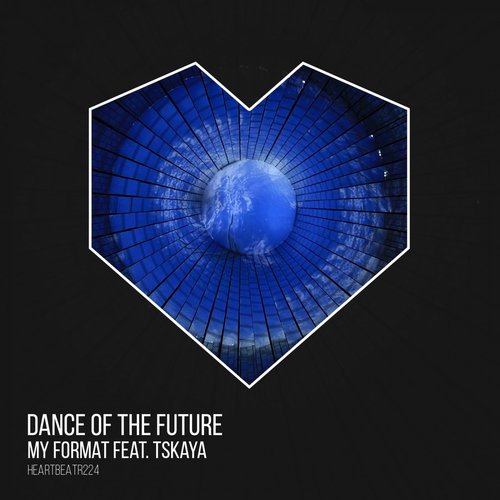 My Format, Tskaya - Dance Of The Future [HEARTBEATR224]